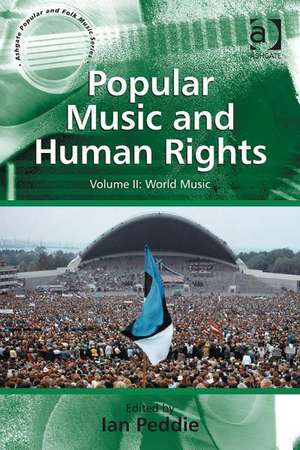 Popular Music and Human Rights: Volume II: World Music de Ian Peddie