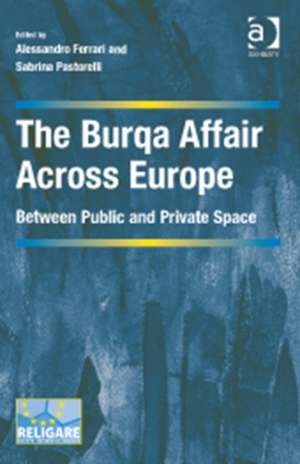 The Burqa Affair Across Europe: Between Public and Private Space de Alessandro Ferrari