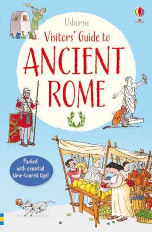 Visitor's Guide to Ancient Rome de Lesley Sims