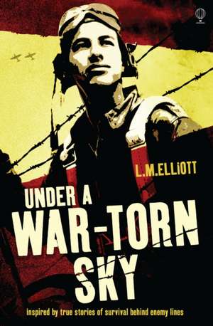 Under a War-Torn Sky de L. M. Elliot