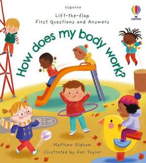 First Questions and Answers: How does my body work? de Matthew Oldham