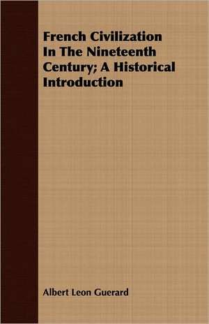 French Civilization in the Nineteenth Century; A Historical Introduction: The Colored Orator de Albert Leon Guerard