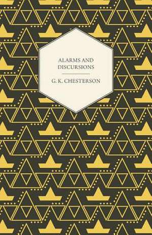 Alarms and Discursions de G. K. Chesterton