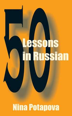 Fifty Lessons in Russian de Nina Potapova