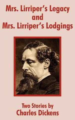 Mrs. Lirriper's Legacy and Mrs. Lirriper's Lodgings: Two Stories by Charles Dickens de CHARLES DICKENS