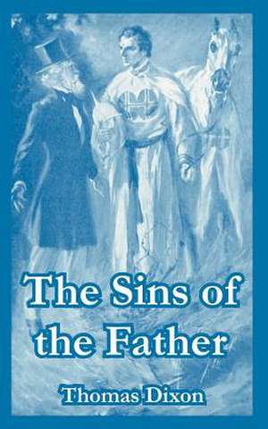 The Sins of the Father de Thomas Dixon