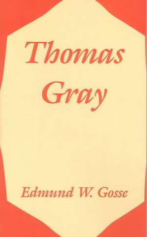 Thomas Gray de Edmund Gosse