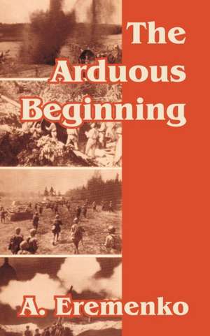 The Arduous Beginning de A. Eremenko