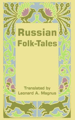 Russian Folk-Tales de LEONARD A. MAGNUS