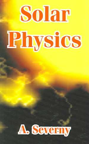 Solar Physics de A. Severny