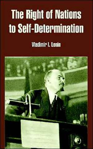 The Right of Nations to Self-Determination de Vladimir Ilich Lenin