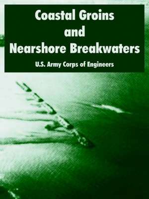 Coastal Groins and Nearshore Breakwaters de U.S. Army Corps of Engineers