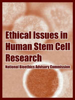 Ethical Issues in Human Stem Cell Research de National Bioethics Advisory Commission