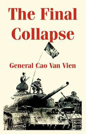 Final Collapse, The de General Cao van Vien