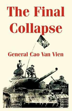 The Final Collapse de General Cao Van Vien