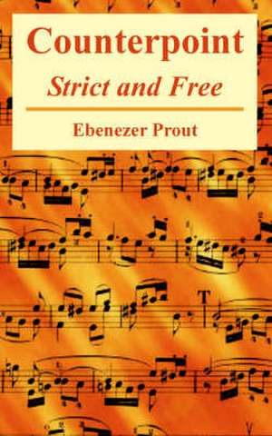 Counterpoint: Strict and Free de Ebenezer Prout