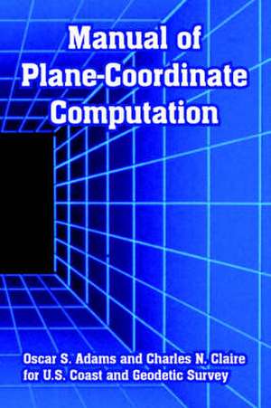 Manual of Plane-Coordinate Computation de Oscar S. Adams