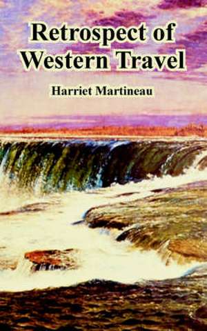 Retrospect of Western Travel de Harriet Martineau