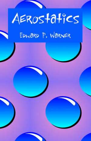 Aerostatics de Edward P. Warner