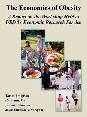 The Economics of Obesity: A Report on the Workshop Held at USDA's Economic Research Service de Tomas Philipson