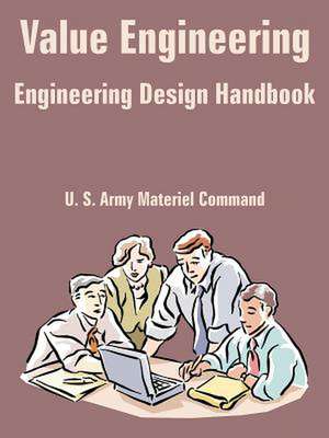 Value Engineering (Engineering Design Handbook) de U. S. Army Materiel Command