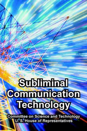 Subliminal Communication Technology de Committee on Science and Technology