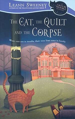 The Cat, the Quilt and the Corpse de Leann Sweeney