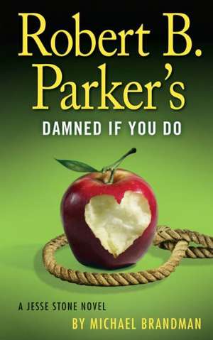 Robert B. Parker's Damned If You Do de Michael Brandman