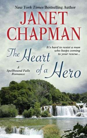 The Heart of a Hero de Janet Chapman