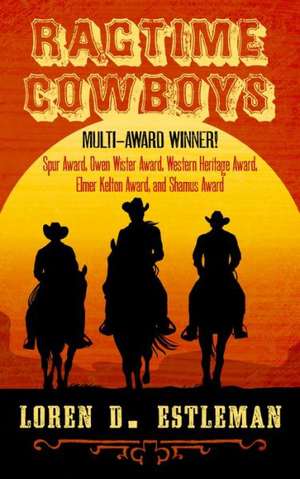 Ragtime Cowboys de Loren D. Estleman