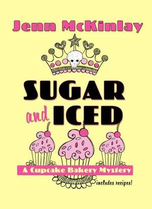 Sugar and Iced de Jenn McKinlay