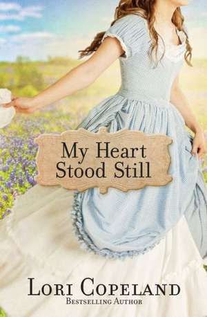 My Heart Stood Still de Lori Copeland