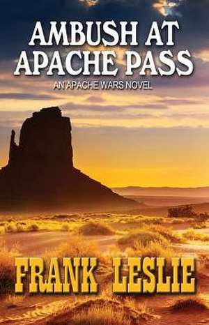 Ambush at Apache Pass de Frank Leslie