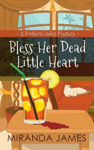 Bless Her Dead Little Heart: A Southern Ladies Mystery de Miranda James