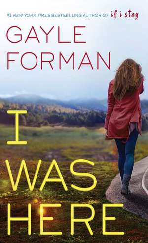 I Was Here de Gayle Forman