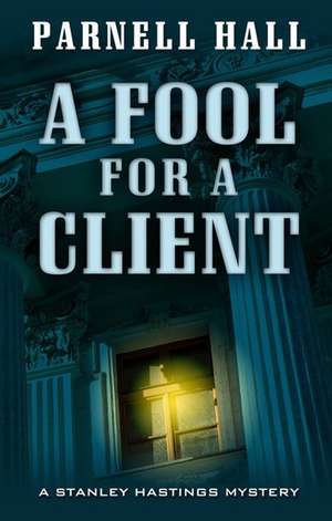 A Fool for a Client de Parnell Hall