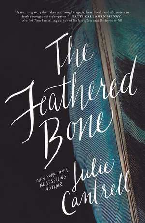 The Feathered Bone de Julie Cantrell