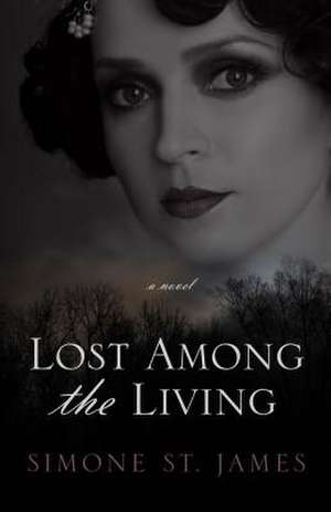 Lost Among the Living de Simone St James