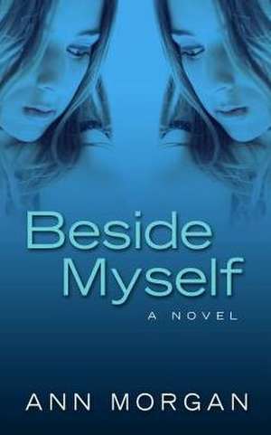 Beside Myself de Ann Morgan