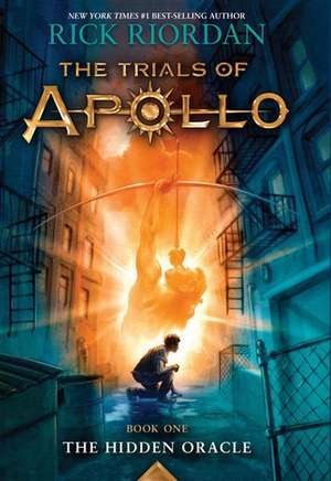 The Trials of Apollo, Book One: The Hidden Oracle de Rick Riordan