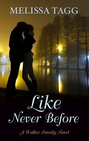 Like Never Before de Melissa Tagg