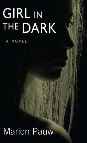 Girl in the Dark de Marion Pauw