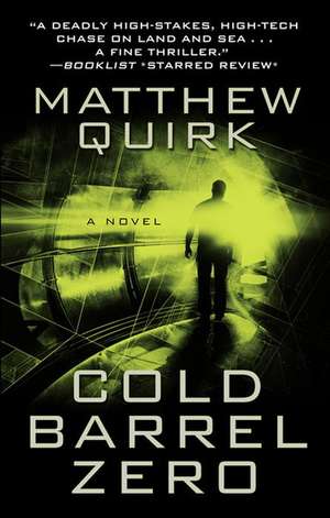 Cold Barrel Zero de Matthew Quirk