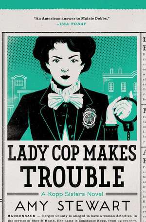 Lady Cop Makes Trouble de Amy Stewart