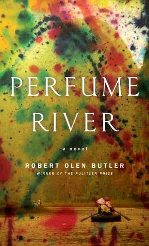 Perfume River de Robert Olen Butler