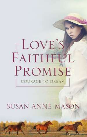 Love's Faithful Promise de Susan Anne Mason