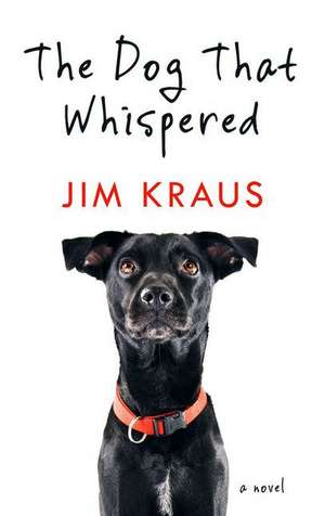 The Dog That Whispered de Jim Kraus