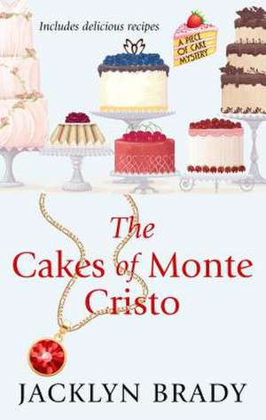 The Cakes of Monte Cristo de Jacklyn Brady