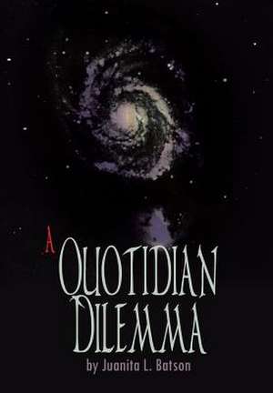 A Quotidian Dilemma de Juanita L. Batson