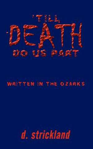 'TILL DEATH DO US PART de D. Strickland